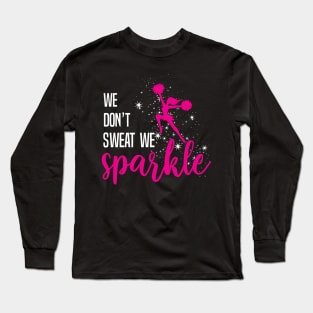 We Don't Sweat We Sparkle T-Shirt Cheerleading Gift Cherish Long Sleeve T-Shirt